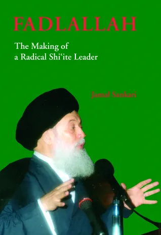 Fadlallah: The Making of a Radical Shi