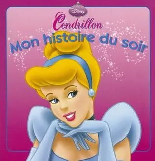 Cendrillon, Mon Histoire Du Soir