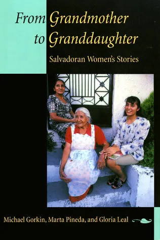 From Grandmother to Granddaughter: Salvadoran Women