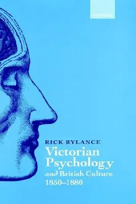 Victorian Psychology and British Culture 1850-1880