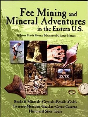 Fee Mining and Mineral Adventures in the Eastern U.S