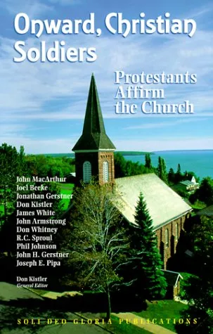 Onward Christian Soldiers: Protestants Affirm the Church