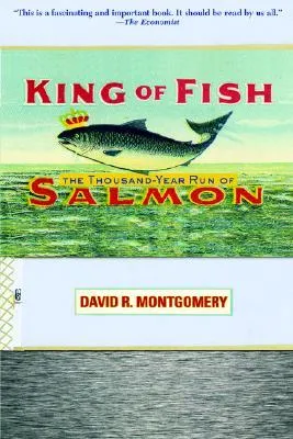 King of Fish: The Thousand-Year Run of Salmon