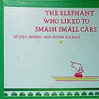 The Elephant Who Liked To Smash Small Cars