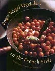 Roger Vergé's Vegetables in the French Style