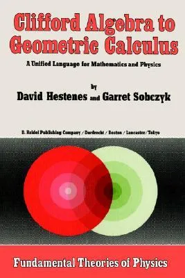 Clifford Algebra to Geometric Calculus: A Unified Language for Mathematics and Physics