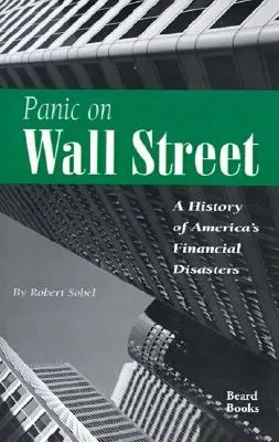 Panic on Wall Street: A History of America's Financial Disasters