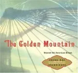 The Golden Mountain: Beyond The American Dream