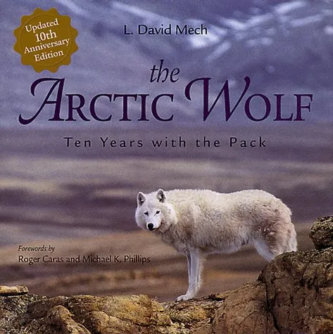 The Arctic Wolf: Ten Years with the Pack