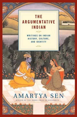 The Argumentative Indian: Writings on Indian History, Culture and Identity