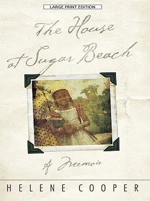 The House at Sugar Beach: In Search of a Lost African Childhood