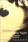 Children of the Night: Of Vampires and Vampirism