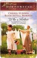 To Be a Mother: Mountain Rose / A Family of Her Own