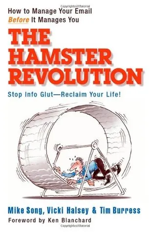 The Hamster Revolution: How to Manage Your Email Before It Manages You