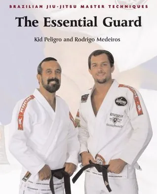 Brazilian Jiu-Jitsu Master Techniques: The Essential Guard