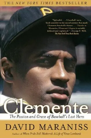 Clemente: The Passion and Grace of Baseball