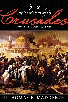 The New Concise History of the Crusades (Critical Issues in World and International History)