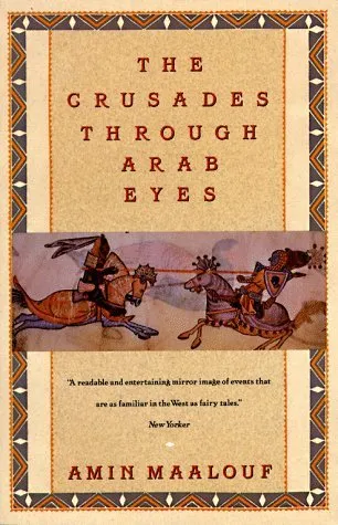 The Crusades Through Arab Eyes