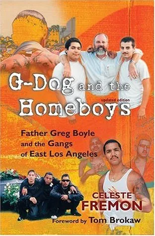 G-Dog and the Homeboys: Father Greg Boyle and the Gangs of East Los Angeles