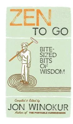 Zen to Go: Bite-Sized Bits of Wisdom