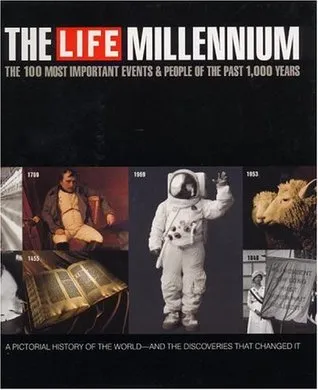 Life Millennium: The 100 Most Important Events and People of the Past 1,000 Years