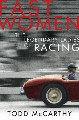 Fast Women: The Legandary Ladies of Racing