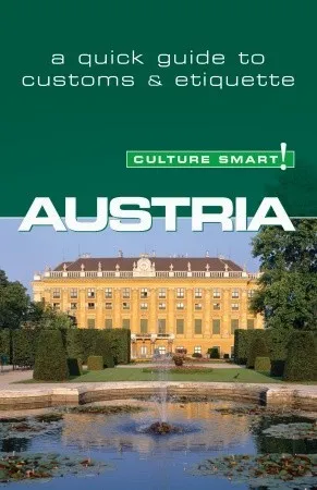 Austria - Culture Smart!: The Essential Guide to Customs  Culture