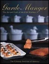 Garde Manger: The Art and Craft of the Cold Kitchen