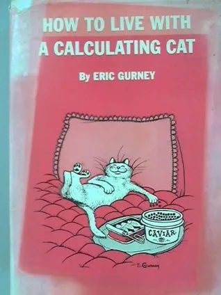 How To Live With A Calculating Cat