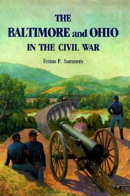 The Baltimore and the Ohio in the Civil War