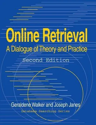 Online Retrieval: A Dialogue of Theory and Practice