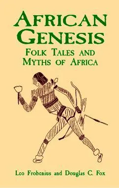 African Genesis: Folk Tales and Myths of Africa