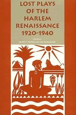 Lost Plays of the Harlem Renaissance, 1920-1940