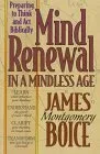 Mind Renewal in a Mindless Age: Preparing to Think and Act Biblically: A Study of Romans 12:1-2