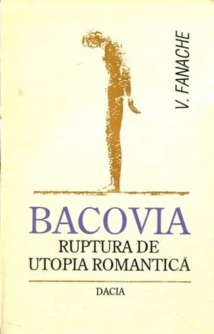 Bacovia, ruptura de utopia romantica?