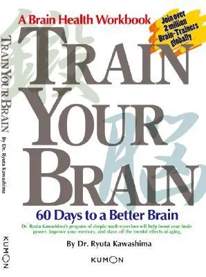 Train Your Brain: 60 Days to a Better Brain