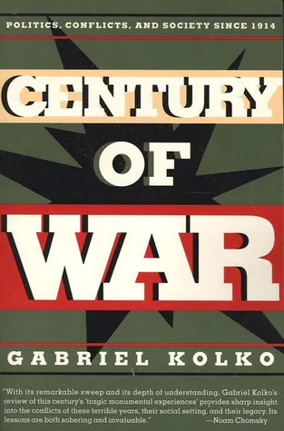 Century of War: Politics, Conflicts, and Society Since 1914