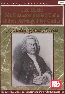 Mel Bay Presents J.S. Bach: Six Unaccompanied Cello Suites Arranged for Guitar (Thorne Brothers Trilogy) (Thorne Brothers Trilogy)