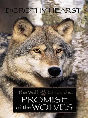 Promise of the Wolves: The Wolf Chronicles