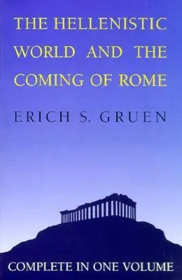 The Hellenistic World and the Coming of Rome