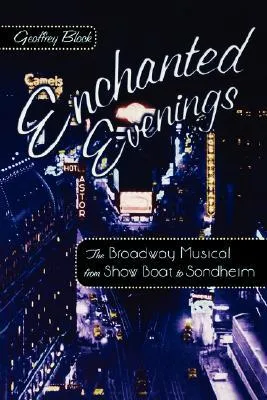 Enchanted Evenings: The Broadway Musical from Show Boat to Sondheim