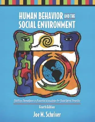 Human Behavior and the Social Environment: Shifting Paradigms in Essential Knowledge for Social Work Practice