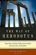 The Way of Herodotus: Travels with the Man Who Invented History