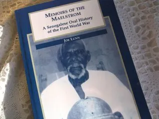 Memoirs of the Maelstrom: A Senegalese Oral History of the First World War