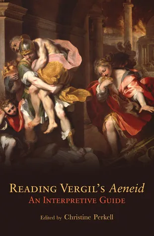 Reading Vergil’s Aeneid: An Interpretive Guide