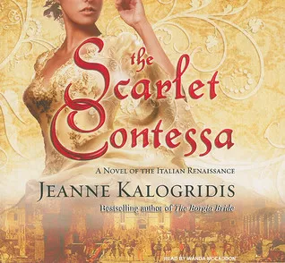 The Scarlet Contessa: A Novel of the Italian Renaissance