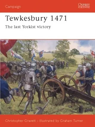 Tewkesbury 1471: The last Yorkist victory