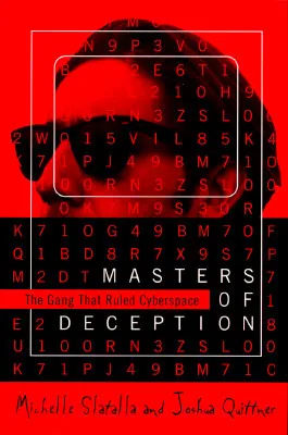 Masters of Deception: The Gang That Ruled Cyberspace