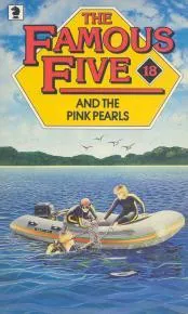 The Famous Five and the Pink Pearls