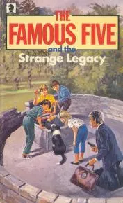 The Famous Five And The Strange Legacy